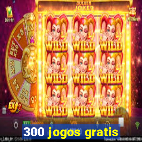 300 jogos gratis